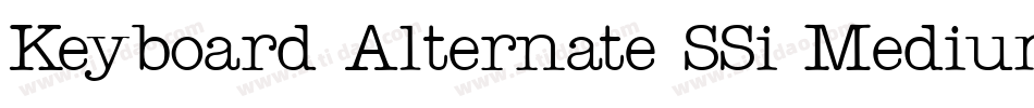 Keyboard Alternate SSi Medium Alternate字体转换